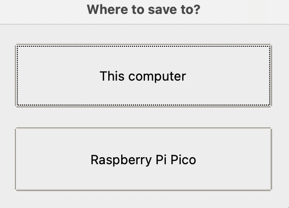 Thonny's Where to save to? dialog, offering a choice between This computer and Raspberry Pi Pico.